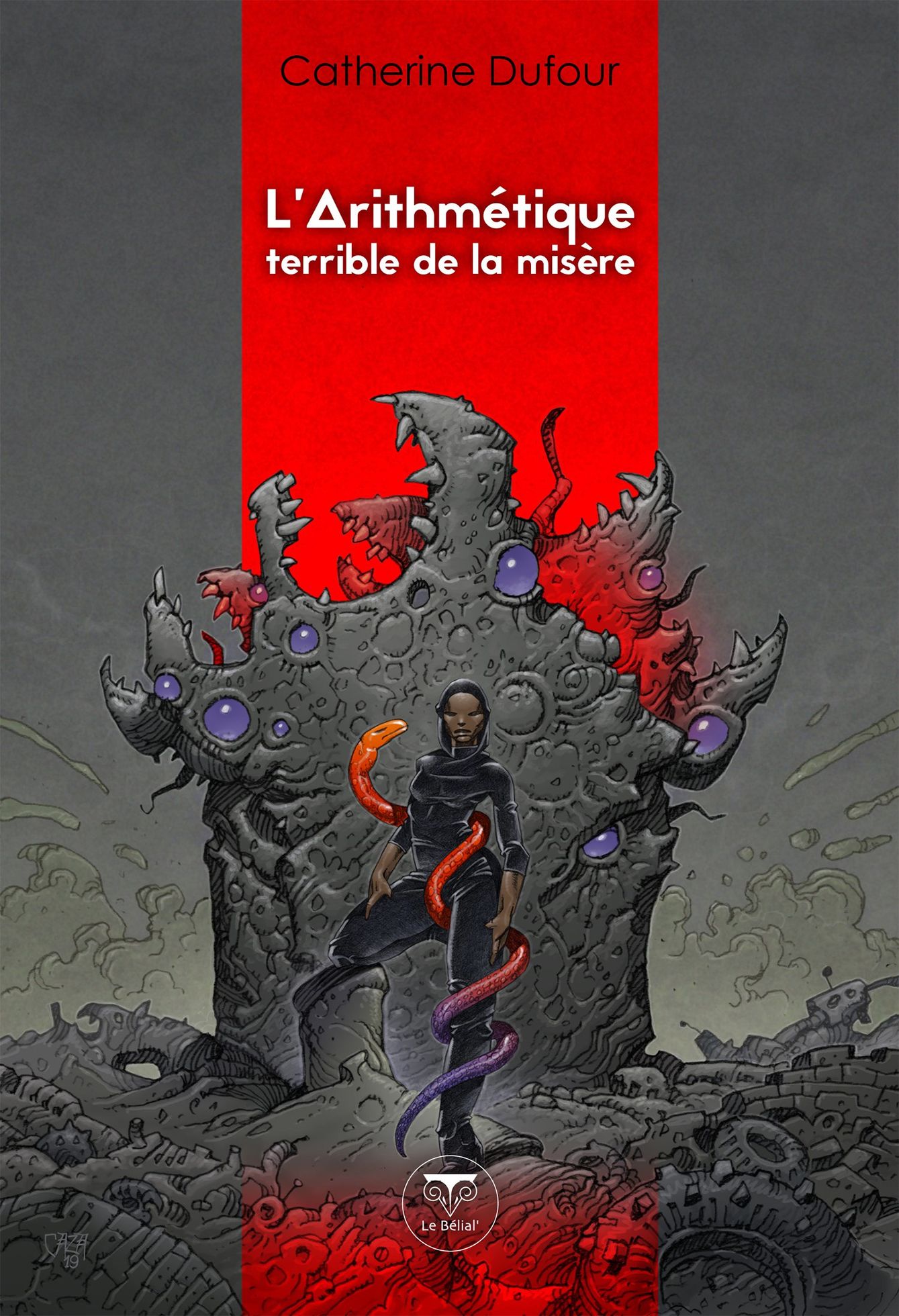 Catherine Dufour - L'Arithmétique terrible de la misère